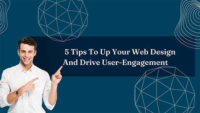 5 Tips To Up Your Web Design