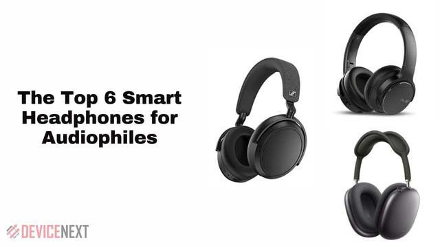 Top 6 Smart Headphones