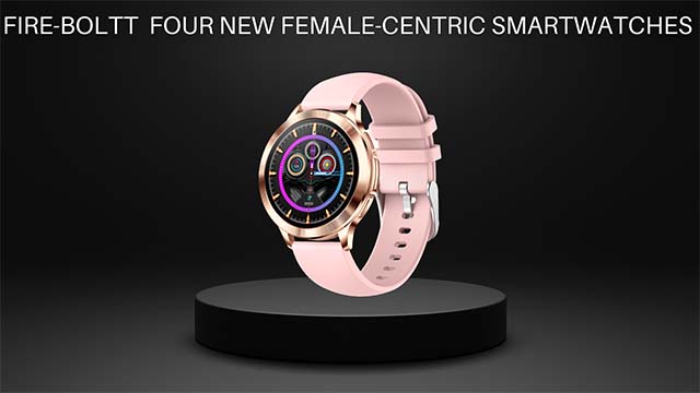 Fire-Boltt new female-centric smartwatches