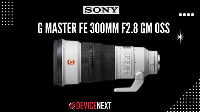 G Master FE 300mm F2.8 GM OSS