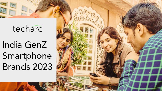 Techarc India GenZ smartphone-report 2023